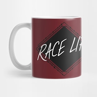 Race life Mug